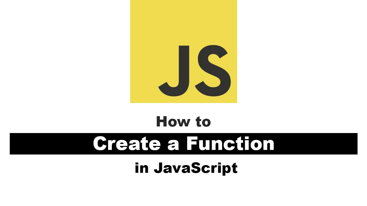 Create a function in JavaScript